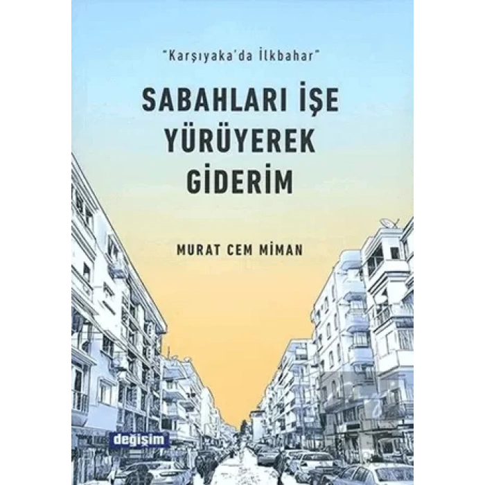 Sabahları İşe Yürüyerek Giderim