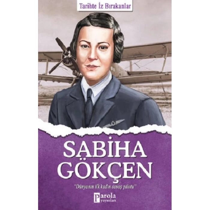 Sabiha Gökçen - Tarihte İz Bırakanlar
