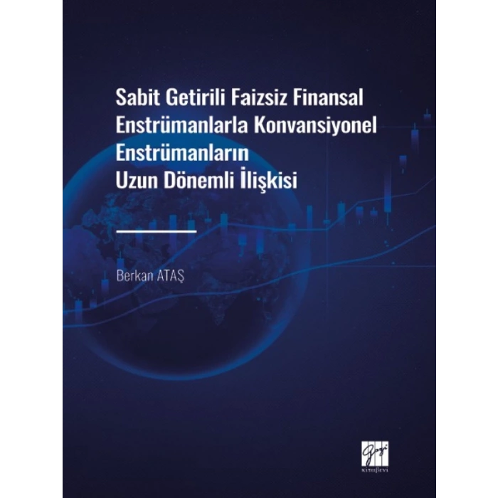 Sabit Getirili Faizsiz Finansal Enstrümanlarla Konvansiyonel Enstrümanların Uzun Dönemli İlişkisi - Berkan ATAŞ