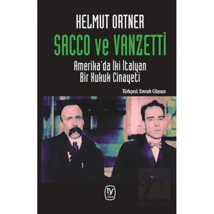 Sacco ve Venzetti: Amerikada İki İtalyan Bir Hukuk Cinayeti