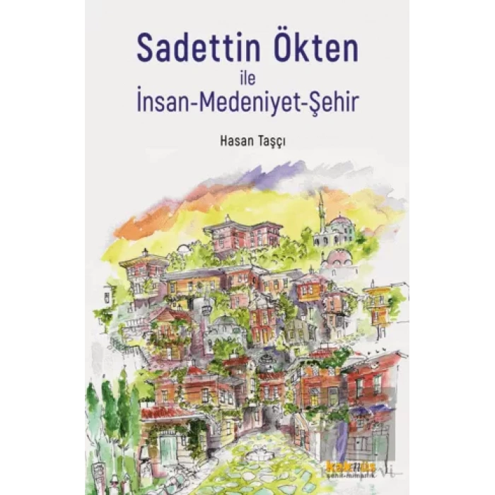 Sadettin Ökten ile İnsan-Medeniyet-Şehir
