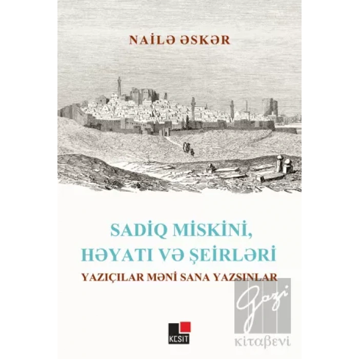 Sadiq Miskini, Hayatı ve Şeirleri Yazıçılar Meni Sana Yazsınlar
