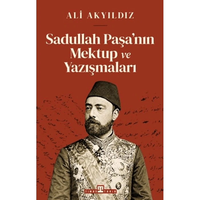 Sadullah Paşa’nın Mektup ve Yazışmaları