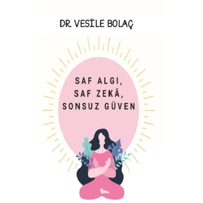 Saf Algı, Saf Zekâ, Sonsuz Güven