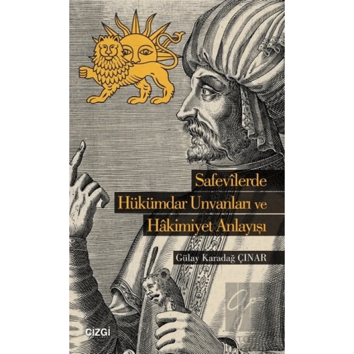 Safevilerde Hükümdar Unvanları ve Hakimiyet  Anlayışı