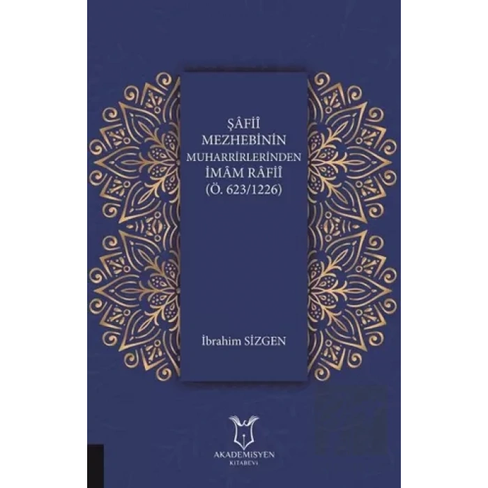 Şafii Mezhebinin Muharrirlerinden İmam Rafii (Ö.623/1226)