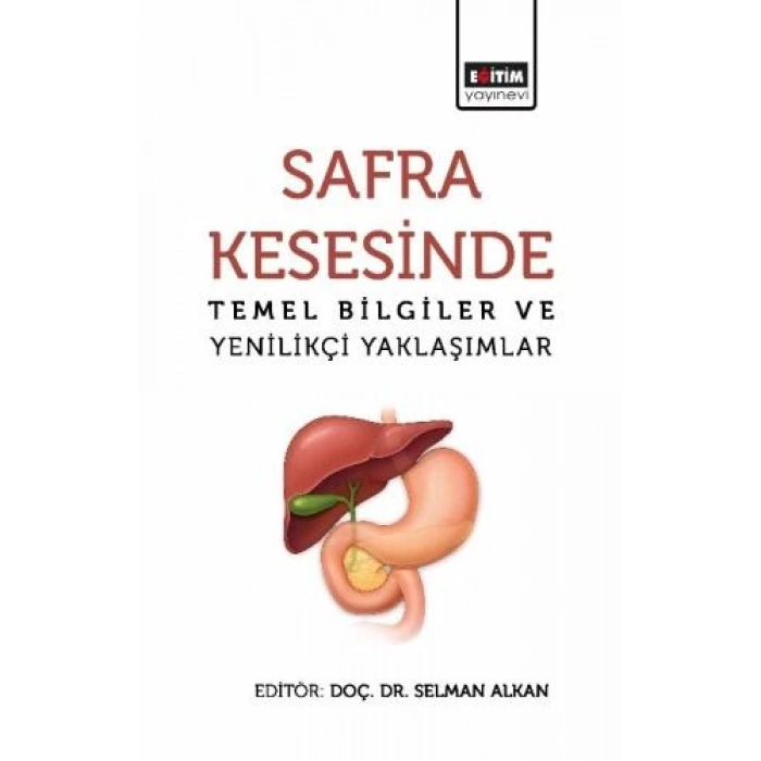 Safra Kesesinde Temel Bilgiler ve Yenilikçi Yaklaşımlar