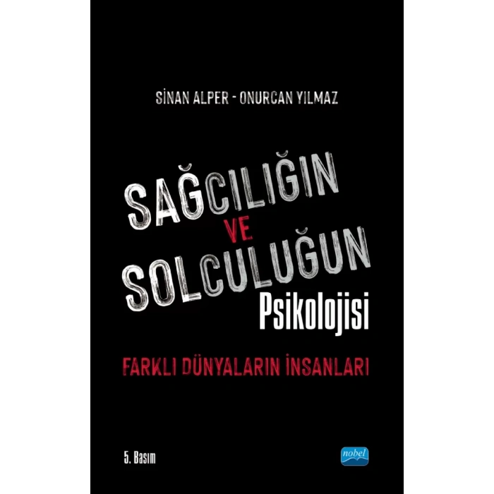 SAĞCILIĞIN VE SOLCULUĞUN PSİKOLOJİSİ: Farklı Dünyaların İnsanları