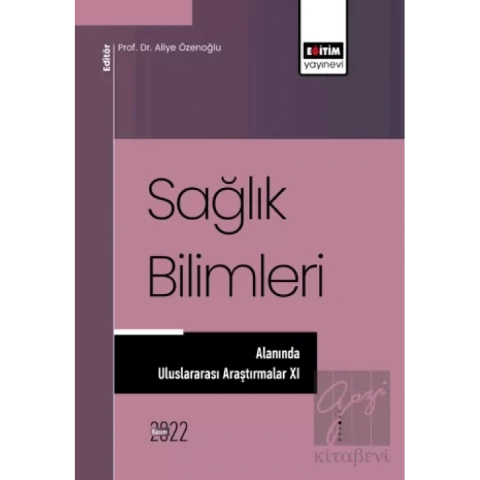 Sağlık Bilimleri Alanında Araştırmalar XI