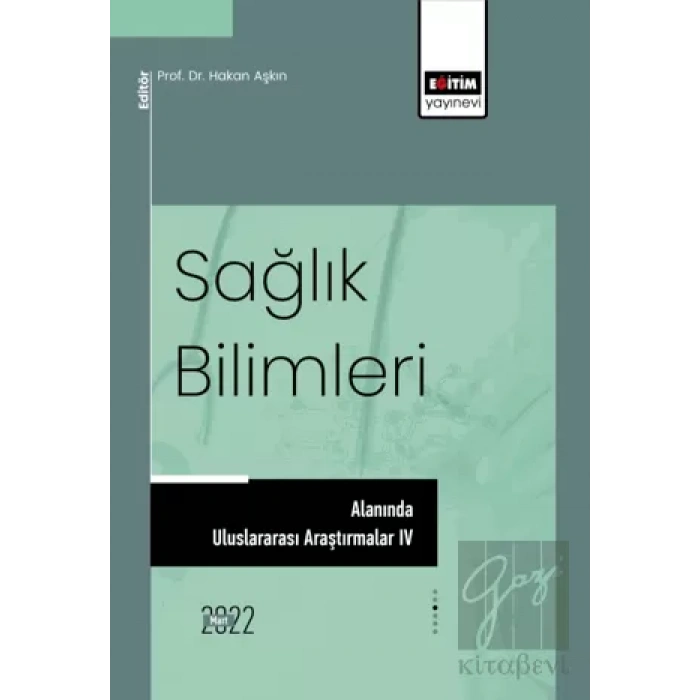 Sağlık Bilimleri Alanında Uluslararası Araştırmalar IV