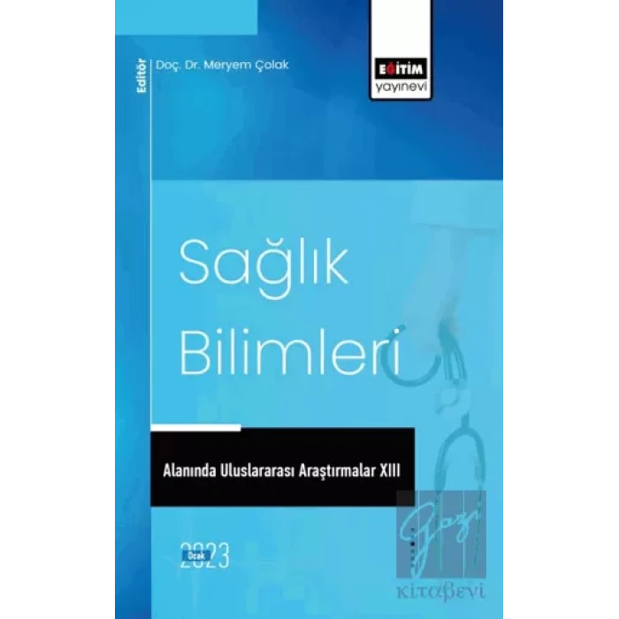 Sağlık Bilimleri Alanında Uluslararası Araştırmalar XIII