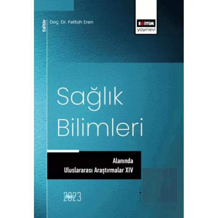 Sağlık Bilimleri Alanında Uluslararası Araştırmalar XIV
