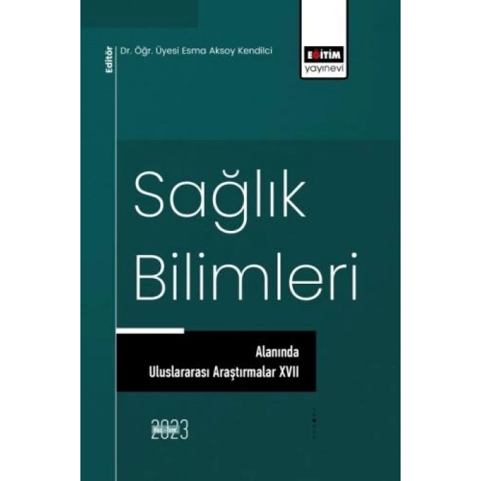 Sağlık Bilimleri Alanında Uluslararası Araştırmalar XVII