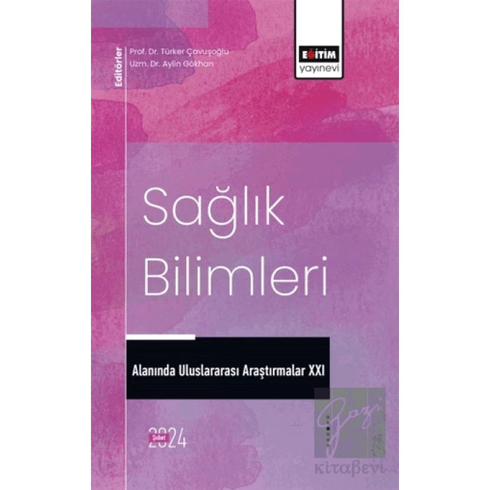Sağlık Bilimleri Alanında Uluslararası Araştırmalar XXI