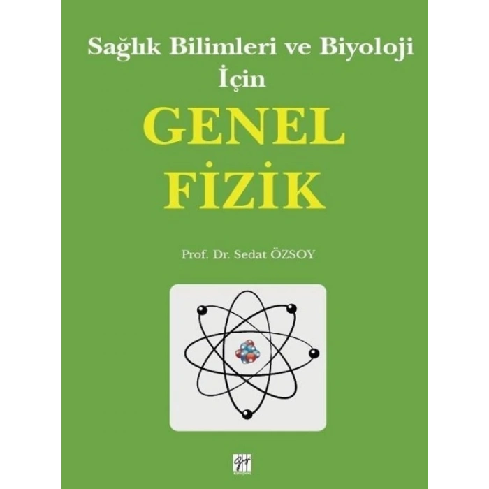 Sağlık Bilimleri ve Biyoloji İçin Genel Fizik - Prof. Dr. Sedat Özsoy