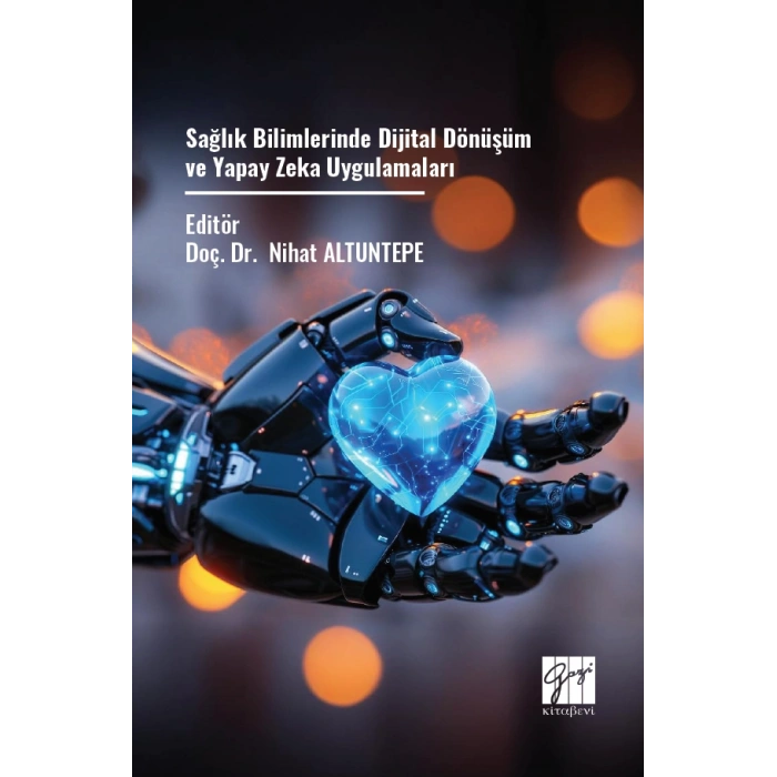 Sağlık Bilimlerinde Dijital Dönüşüm Ve Yapay Zeka Uygulamaları