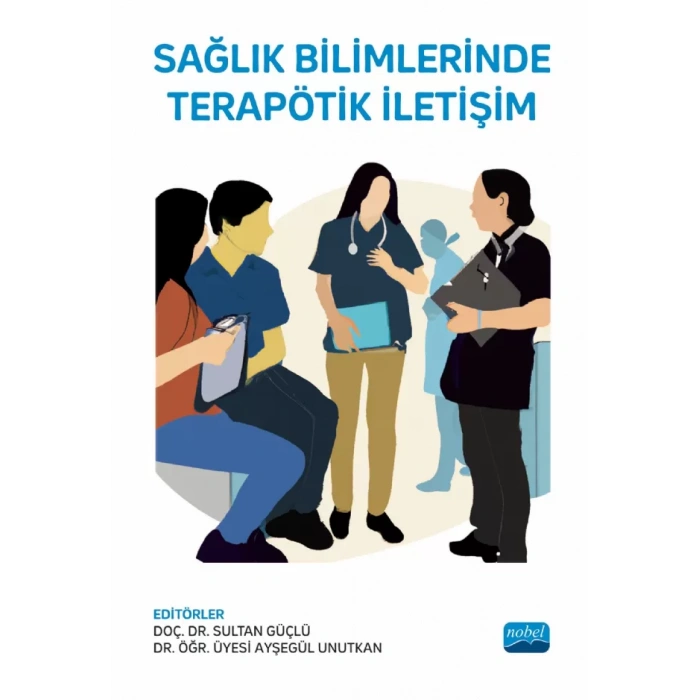 Sağlık Bilimlerinde Terapötik İletişim