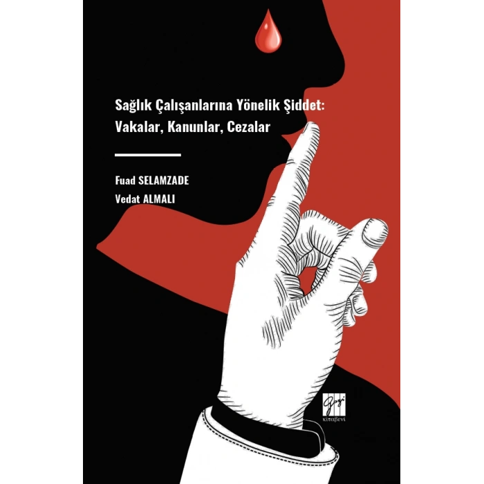 Sağlık Çalışanlarına Yönelik Şiddet: Vakalar, Kanunlar, Cezalar