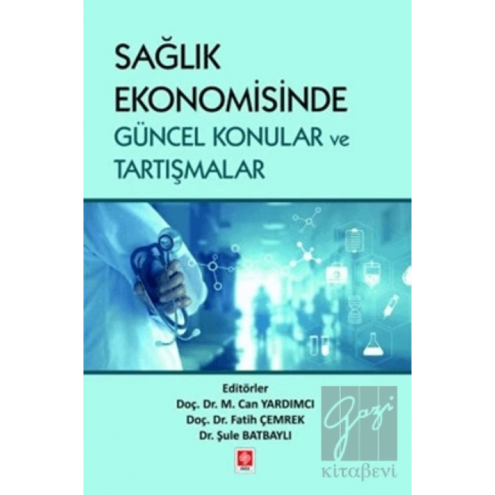 Sağlık Ekonomisinde Güncel Konular ve Tartışmalar
