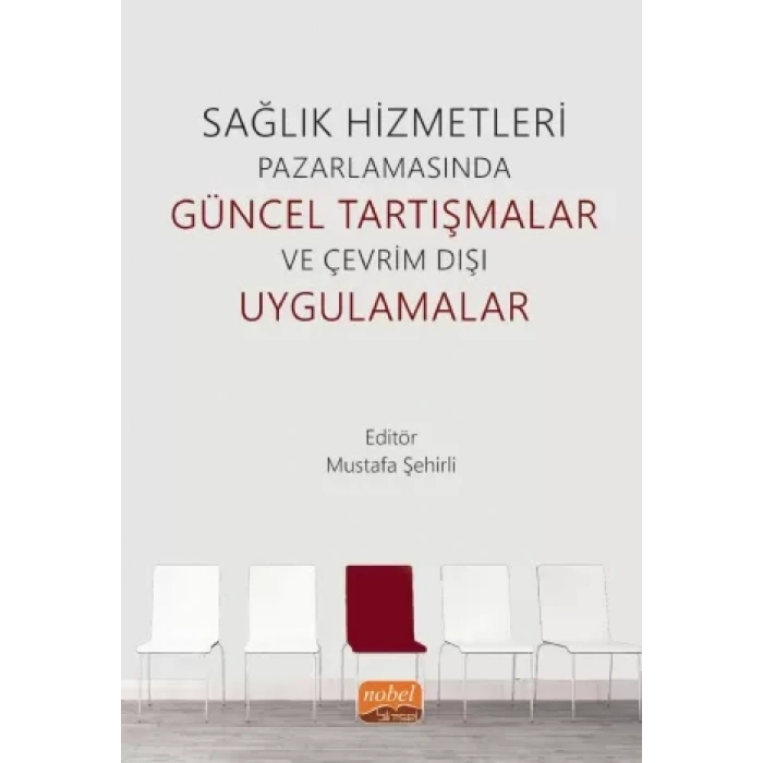 Sağlık Hizmetleri Pazarlamasında Güncel Tartışmalar ve Çevrim Dışı Uygulamalar