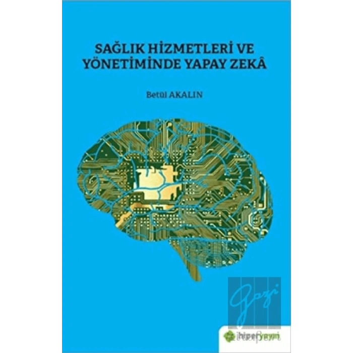 Sağlık Hizmetleri ve Yönetiminde Yapay Zeka