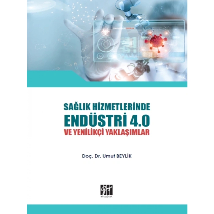 Sağlık Hizmetlerinde Endüstri 4.0 ve Yenilikçi Yaklaşımlar - Doç. Dr. Umut Beylik