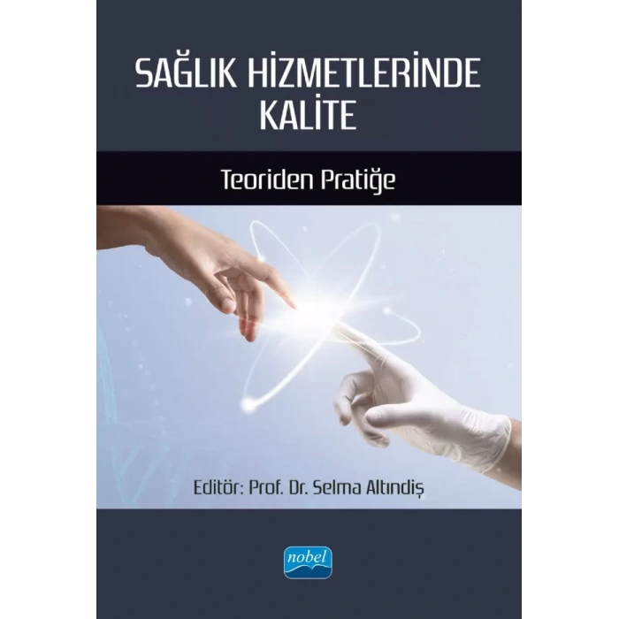 SAĞLIK HİZMETLERİNDE KALİTE - Teoriden Pratiğe