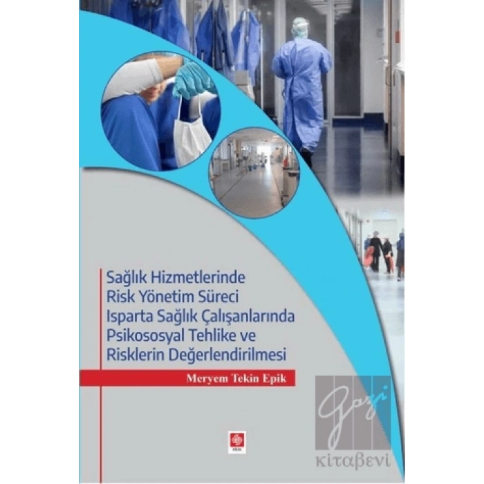 Sağlık Hizmetlerinde Risk Yönetim Süreci Isparta Sağlık Çalışanlarında Psikososyal Tehlike ve Risklerin Değerlendirilmesi