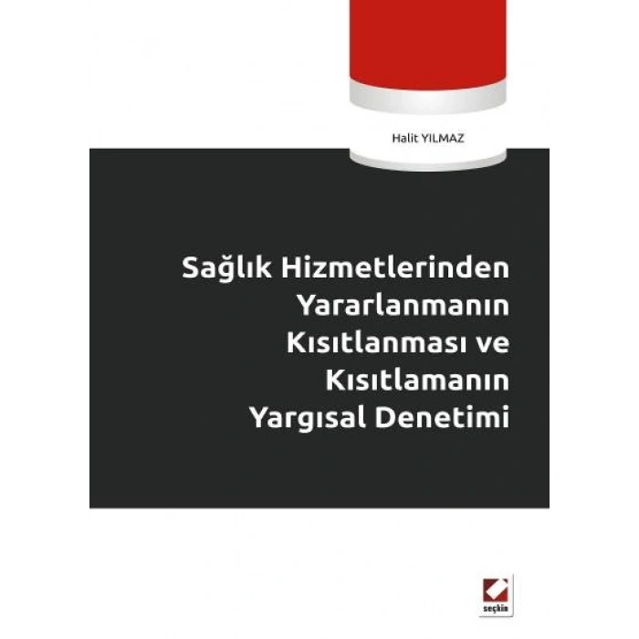 Sağlık Hizmetlerinden Yararlanmanın Kısıtlanması ve Kısıtlamanın Yargısal Denetimi