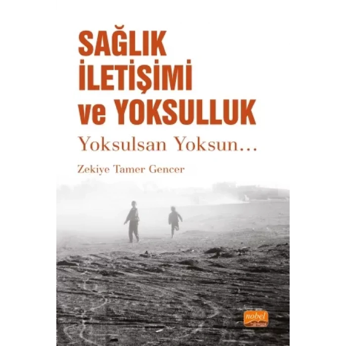 SAĞLIK İLETİŞİMİ VE YOKSULLUK - Yoksulsan Yoksun…