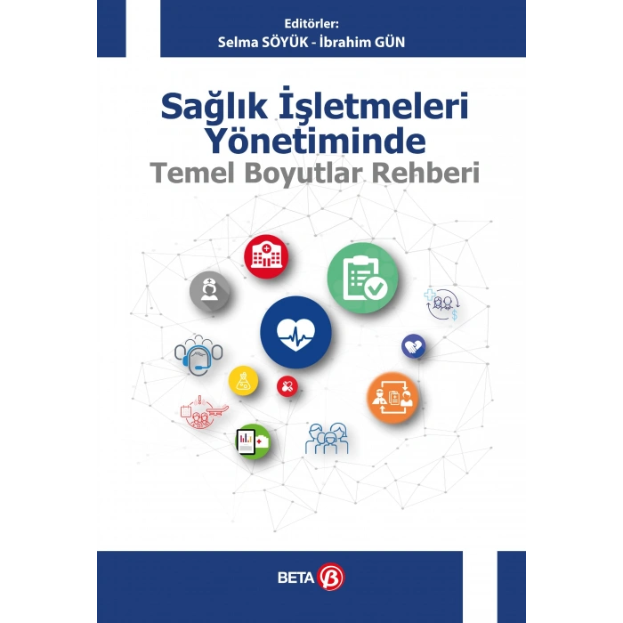 Sağlık İşletmeleri Yönetiminde Temel Boyutlar Rehberi