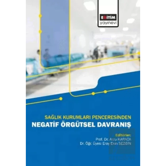 Sağlık Kurumları Penceresinden Negatif Örgütsel Davranış