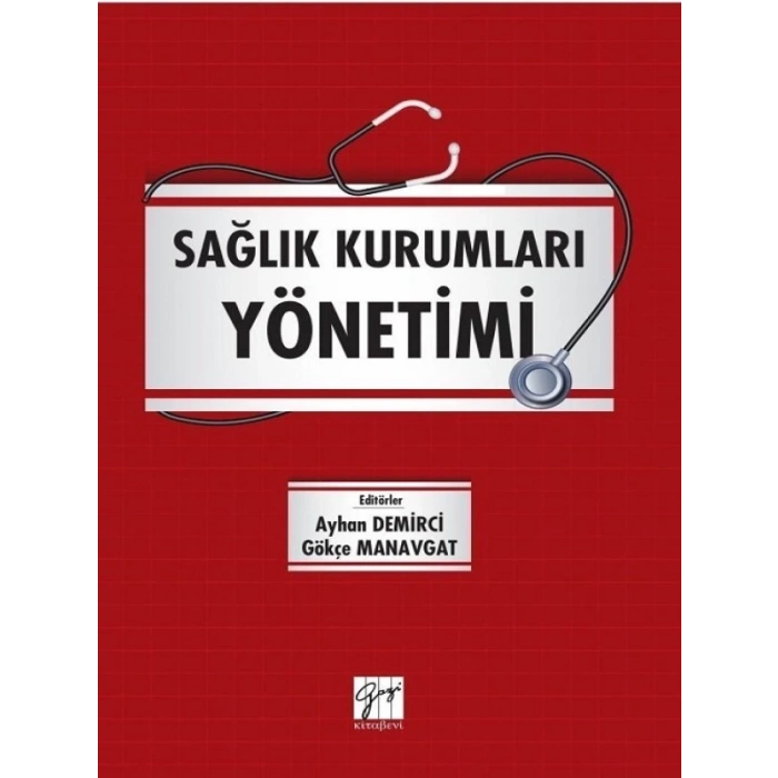 Sağlık Kurumları Yönetimi - Ayhan Demirci - Gökçe Manavgat