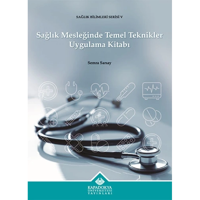 Sağlık Mesleğinde Temel Teknikler Uygulama Kitabı