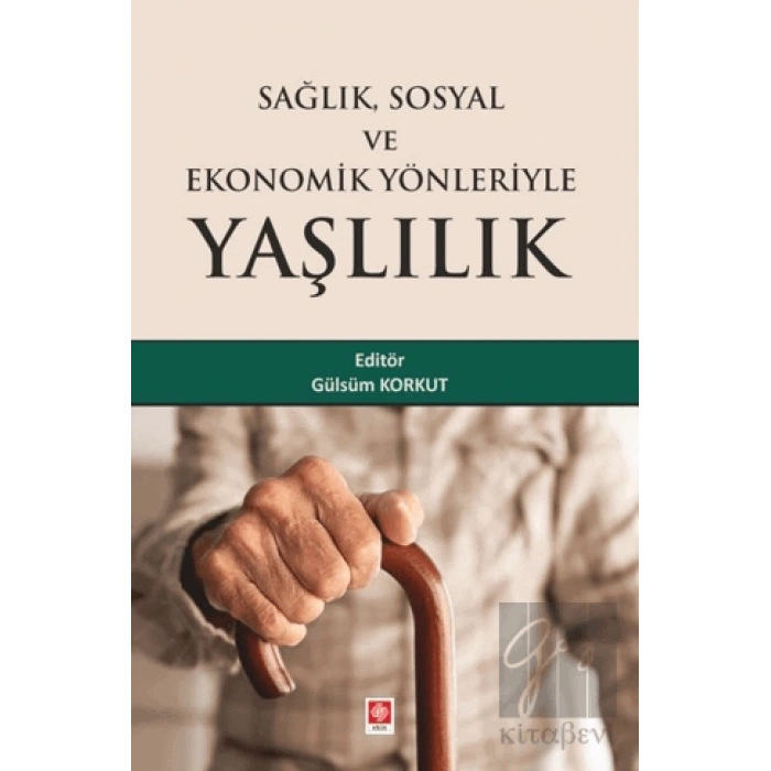 Sağlık Sosyal ve Ekonomik Yönleriyle Yaşlılık