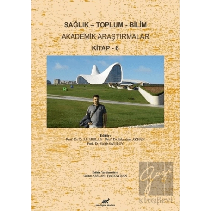 Sağlık - Toplum - Bilim Akademik Araştırmalar Kitap - 6