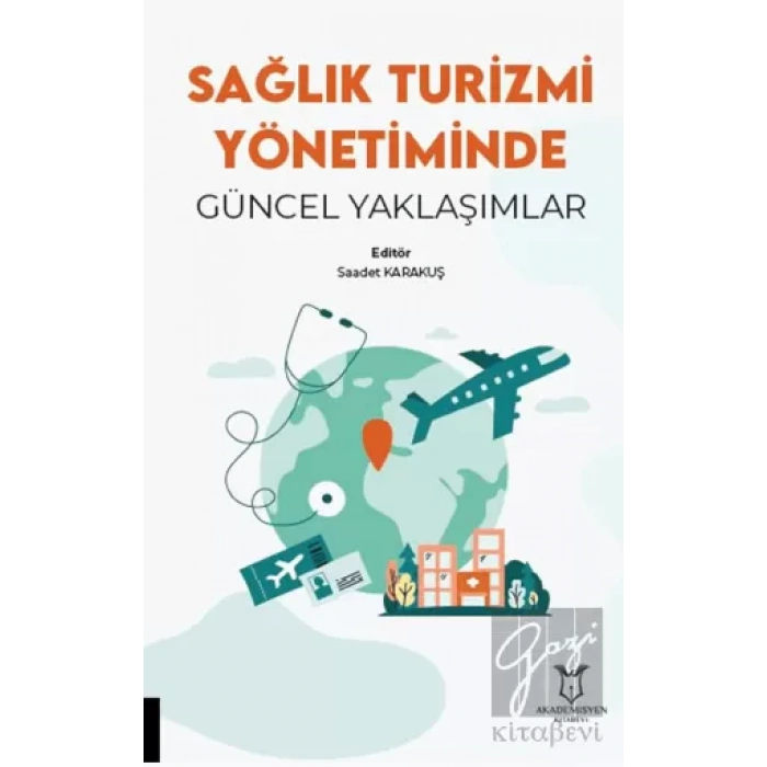 Sağlık Turizmi Yönetiminde Güncel Yaklaşımlar