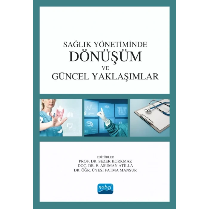 Sağlık Yönetiminde Dönüşüm ve Güncel Yaklaşımlar