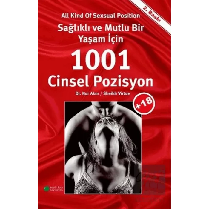 Sağlıklı ve Mutlu Bir Yaşam İçin 1001 Cinsel Pozisyon
