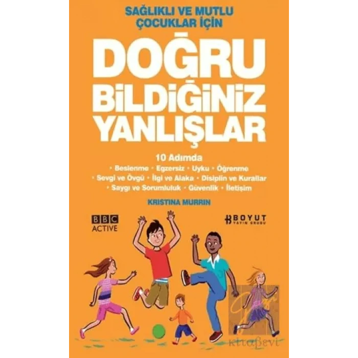 Sağlıklı ve Mutlu Çocuklar İçin Doğru Bildiğiniz Yanlışlar
