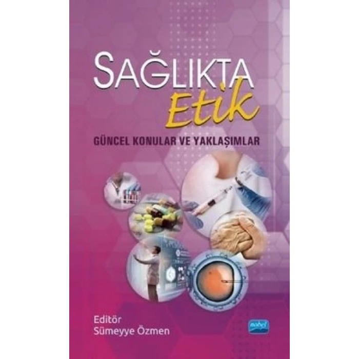 Sağlıkta Etik - Güncel Konular ve Yaklaşımlar