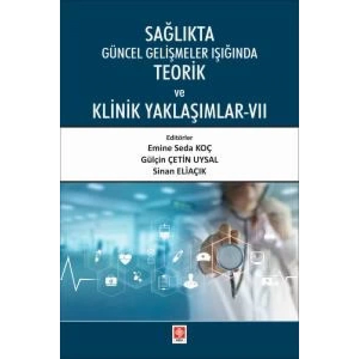 Sağlıkta Güncel Gelişmeler Işığında Teorik ve Klinik Yaklaşımlar 7 Emine Seda Koç