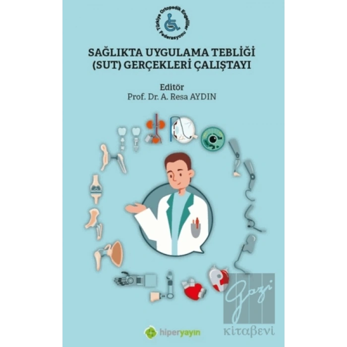 Sağlıkta Uygulama Tebliği (SUT) Gerçekleri Çalıştayı