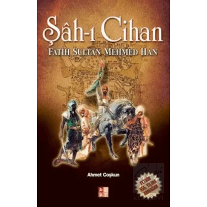 Şah-ı Cihan Fatih Sultan Mehmed Han