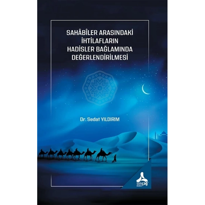 Sahabiler Arasındaki İhtilafların Hadisler Bağlamında Değerlendirilmesi