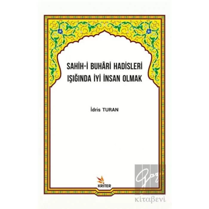 Sahih-i Buhari Hadisleri Işığında İyi İnsan Olmak