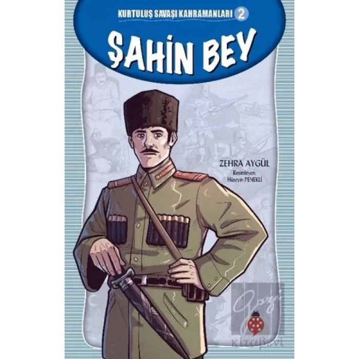 Şahin Bey - Kurtuluş Savaşı Kahramanları 2