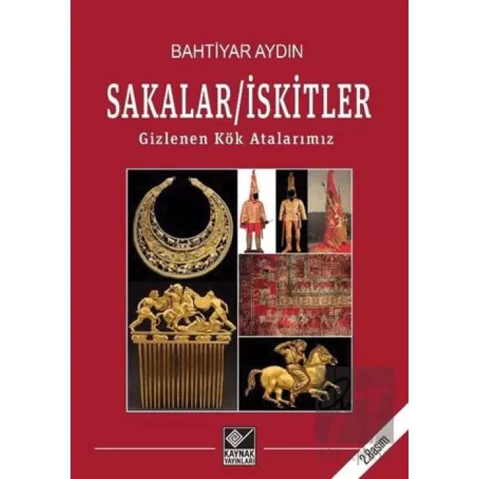 Sakalar - İskitler: Gizlenen Kök Atalarımız