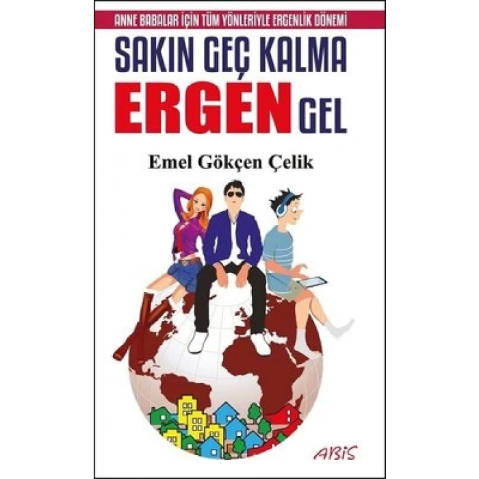Sakın Geç Kalma Ergen Gel