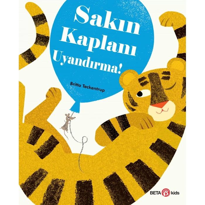Sakın Kaplanı Uyandırma! - Britta Teckentrup